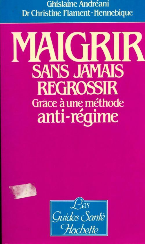 Livrenpoche : Maigrir sans jamais regrossir - Christine Flament-Hennebique - Livre