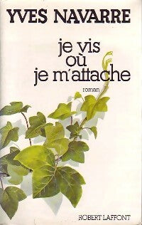 Livrenpoche : Je vis où je m'attache - Yves Navarre - Livre