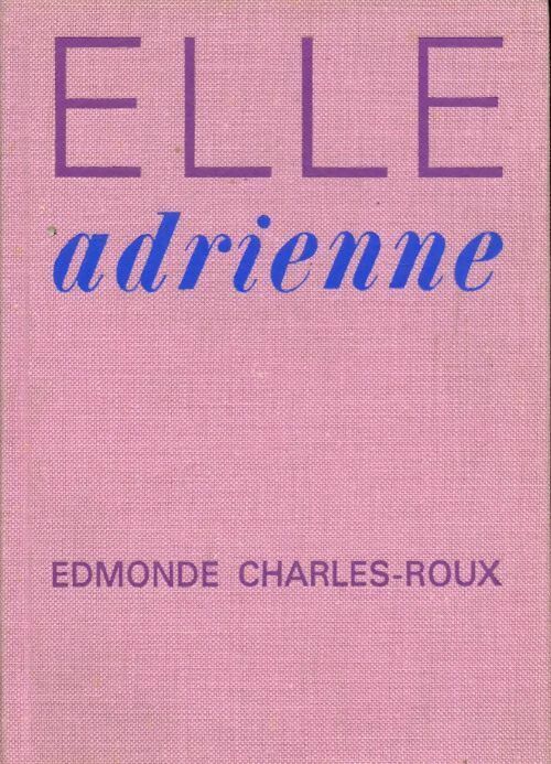 Elle, Adrienne - Edmonde Charles-Roux -  Le cercle du nouveau livre - Livre