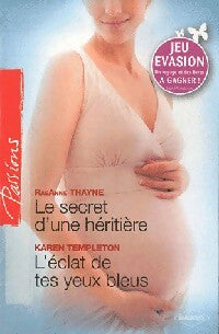 Livrenpoche : Le secret d'une héritière / L'éclat de tes yeux bleus - Raeanne R. Thayne, Karen Templeton - Livre