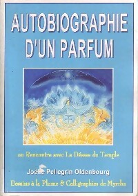 Livrenpoche : Autobiographie d'un parfum - Joëlle Pellegrin Oldenbourg - Livre