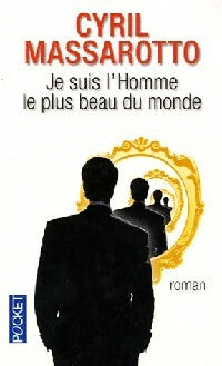 Livrenpoche : Je suis l'homme le plus beau du monde - Cyril Massarotto - Livre