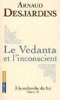 Livrenpoche : A la recherche du soi Tome III : Le Vedanta et l'inconscient - Arnaud Desjardins - Livre