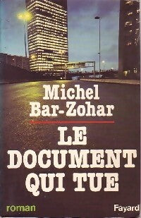 Livrenpoche : Le document qui tue - Michel Bar-Zohar - Livre