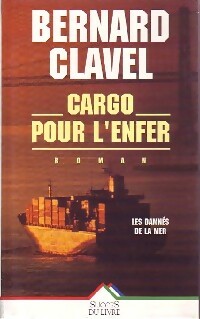 Cargo pour l'enfer - Bernard Clavel -  Succès du livre - Livre