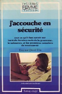 Livrenpoche : J'accouche en sécurité - Dr David Elia - Livre