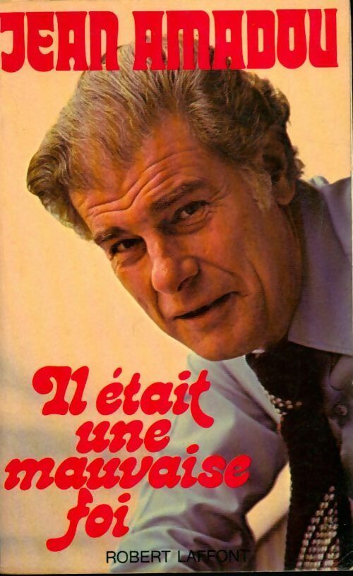 Livrenpoche : Il était une mauvaise foi - Jean Amadou - Livre