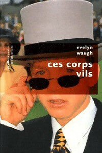 Livrenpoche : Ces corps vils - Evelyn Waugh - Livre