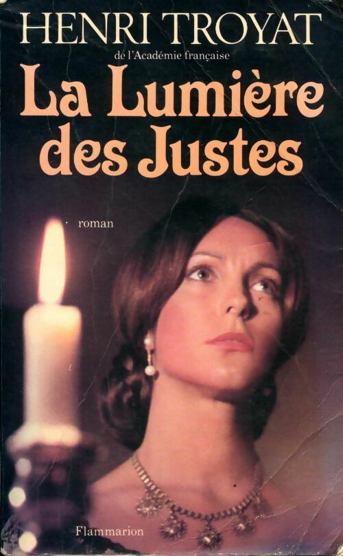 La lumière des justes - Henri Troyat - Livre