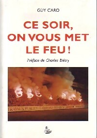 Livrenpoche : Ce soir, on vous met le feu ! - Guy Caro - Livre