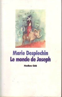 Le monde de Joseph - Marie Desplechin - Livre