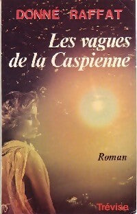 Livrenpoche : Les vagues de la Caspienne - Donné Raffat - Livre