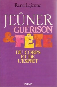 Livrenpoche : Jeûner, guérison & fête du corps et de l'esprit - René Lejeune - Livre