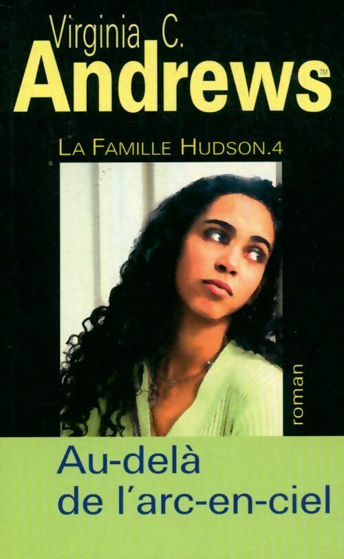 Livrenpoche : La famille Hudson Tome IV : Au-delà de l'arc-en-ciel - Virginia Cleo Andrews - Livre