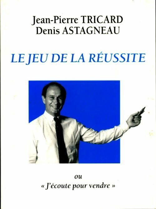 Livrenpoche : Le jeu de la réussite - Jean-Pierre Tricard, Denis Astagneau - Livre