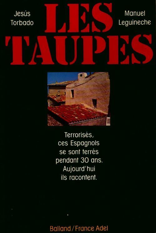 Livrenpoche : Les taupes - Jesus Torbado, Manuel Leguineche - Livre