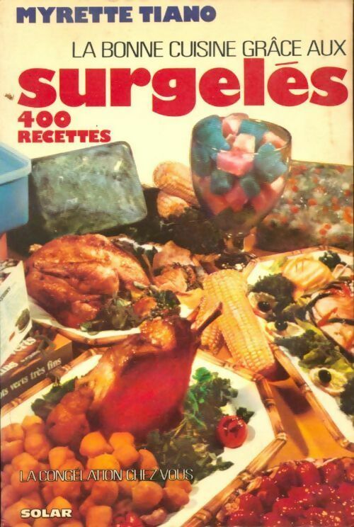 Livrenpoche : La bonne cuisine grâce aux surgelés - Myrette Tiano - Livre