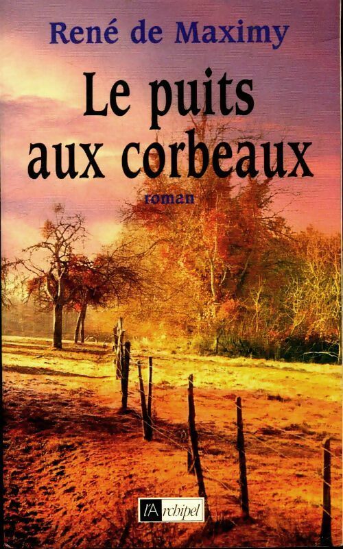 Livrenpoche : Le puits aux corbeaux - René De Maximy - Livre
