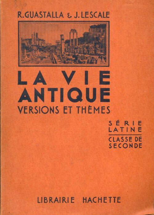 Livrenpoche : La vie antique : Versions et Thèmes - René M. Guastalla, Jean Lescale - Livre