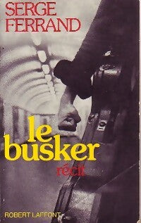 Livrenpoche : Le busker - Serge Ferrand - Livre