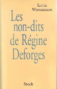 Livrenpoche : Les non-dits de Régine Deforges - Lucie Wisperheim - Livre