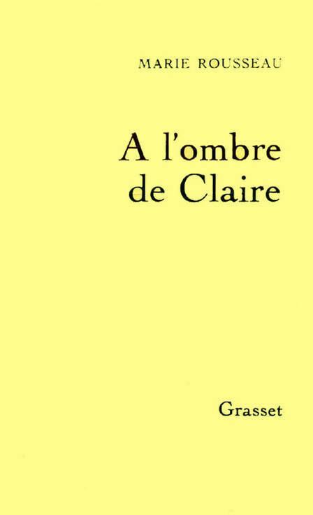 Livrenpoche : A l'ombre de Claire - Marie Rousseau - Livre
