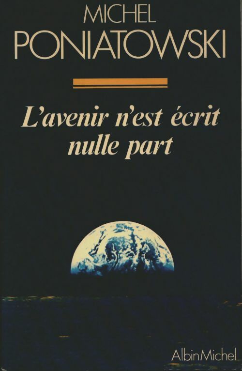 Livrenpoche : L'avenir n'est écrit nulle part - Michel Poniatowski - Livre