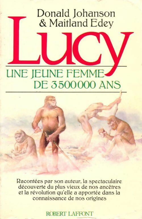 Lucy. Une jeune femme de 3 500 000 ans - Donald Johanson ; Maitland Edey -  Laffont GF - Livre