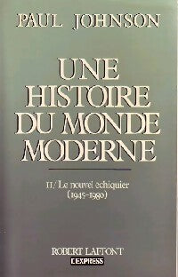 Livrenpoche : Une histoire du monde moderne Tome II : Le nouvel échiquier (1945-1980) - Paul Johnson - Livre