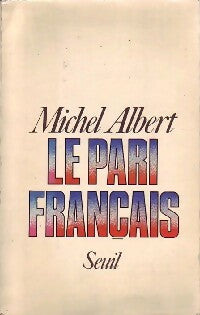 Livrenpoche : Le pari français - Michel Albert - Livre