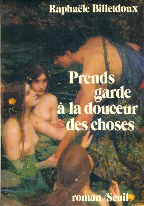 Livrenpoche : Prends garde à la douceur des choses - Raphaële Billetdoux - Livre