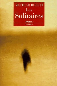 Livrenpoche : Les solitaires - Mathieu Belezi - Livre