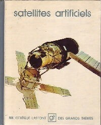Satellites artificiels - Collectif -  Bibliothèque Laffont des grands thèmes - Livre