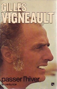 Livrenpoche : Passer l'hiver - Gilles Vigneault - Livre