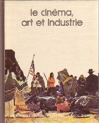 Livrenpoche : Le cinéma, art et industrie - Collectif - Livre