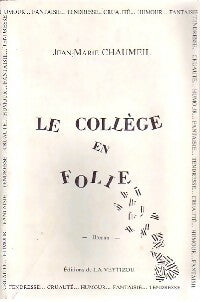 Le collège en folie - Jean-Marie Chaumeil -  Veytizou GF - Livre