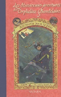 Livrenpoche : Les désastreuses aventures des enfants Baudelaire Tome VI : Ascenseur pour la peur - Lemony Snicket - Livre