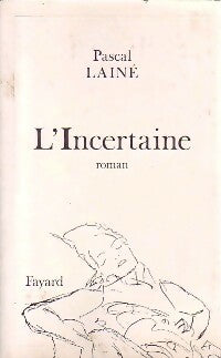 Livrenpoche : L'incertaine - Pascal Lainé - Livre