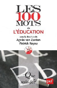 Les 100 mots de l'éducation - Patrick Rayou - Livre