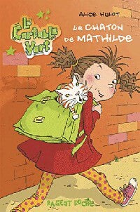 Livrenpoche : Le cartable vert Tome I : Le chaton de Mathilde - Alice Hulot - Livre