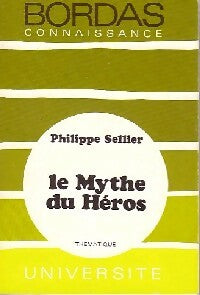 Le mythe du héros - Philippe Sellier -  Connaissance - Livre