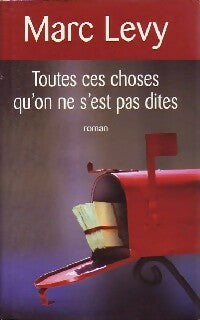 Livrenpoche : Toutes ces choses qu'on ne s'est pas dites - Marc Levy - Livre