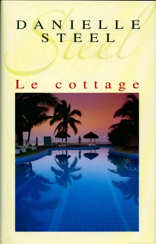 Livrenpoche : Le cottage - Danielle Steel - Livre