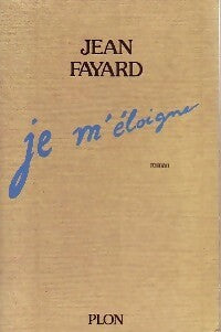 Livrenpoche : Je m'éloigne - Jean Fayard - Livre