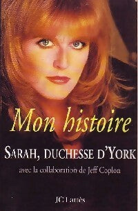 Mon histoire - Duchesse d'York Sarah -  Lattès GF - Livre