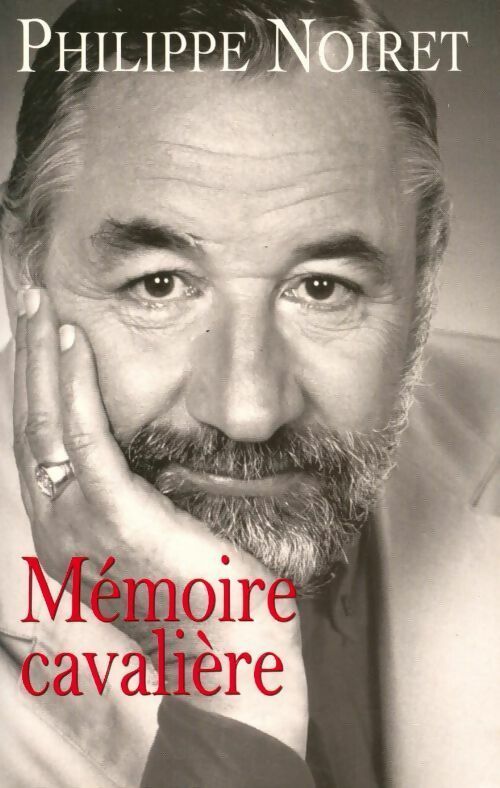 Livrenpoche : Mémoire cavalière - Philippe Noiret - Livre