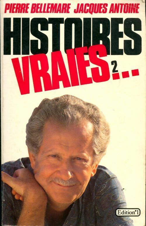 Livrenpoche : Histoires vraies Tome II - Pierre Bellemare, Jacques Antoine - Livre