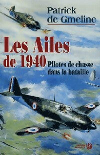 Livrenpoche : Les ailes de 1940 - Patrick De Gmeline - Livre