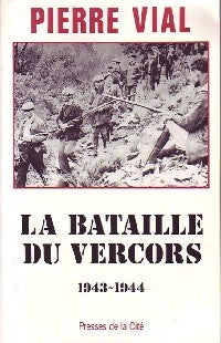 La bataille du Vercors (1943-1944) - Pierre Vial - Livre