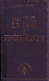 Faut-il le dire au président ? - Jeffrey Archer - Livre